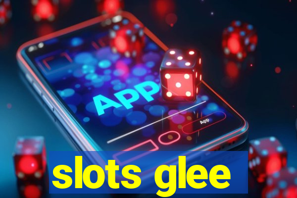 slots glee